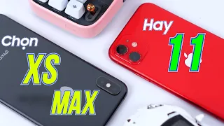 Chọn iPhone 11 hay XS Max ở đầu 2024 : Giá bằng nhau, kèo cân nhau!