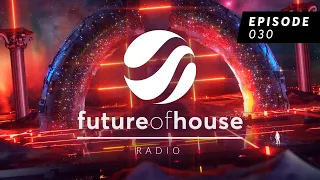 Future Of House Radio - Episode 030 - February 2023 Mix