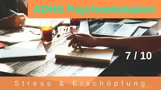 ADHS - Psychoedukation 7/10 : Stressbewältigung und Entspannung