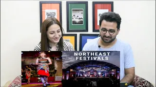 Pakistani Reacts to These 8 NorthEast Festivals Will Rock You | TomorrowLand of India |