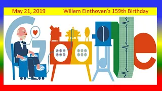 Fijne verjaardag Willem Einthoven's - Willem Einthoven’s 159th Birthday
