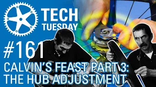 Calvin's Feast Part 3: The Hub Adjustment | Tech Tuesday #161