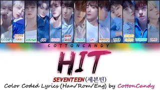 SEVENTEEN(세븐틴) - "HIT" COLOR CODED LYRICS (Han/Rom/Eng) by CottonCandy