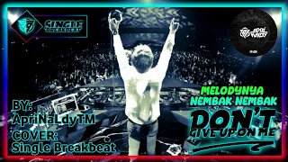 MELODYNYA NEMBAK NEMBAK ‼️ BREAKBEAT DON'T GIVE UP ON ME