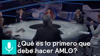 ¿Qué es lo primero que debe hacer AMLO? - Tercer Grado