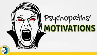What Motivates Psychopaths To Do EVIL