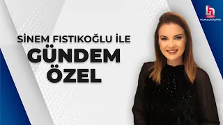 Sinem Fıstıkoğlu ile Gündem Özel (22 Nisan 2024)