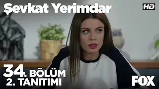 Şevkat Yerimdar 34. Bölüm 2. Tanıtım