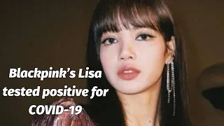 Blackpink’s Lisa tests positive for COVID-19 | #blackpink #blackpinklisa #lalisa #lalisamanoban