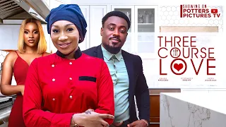 THREE COURSE LOVE - TOOSWEET ANNAN | EBUBE NWAGBO | VERA | NIGERIAN MOVIES 2024 LATEST FULL MOVIES