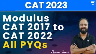 Modulus | CAT 2017 to CAT 2022 | All PYQs | Raman Tiwari