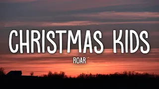 Roar - Christmas Kids (Lyrics)