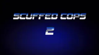 Scuffed Cops 2 (Official Teaser Trailer)