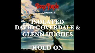 Deep Purple - Isolated - David Coverdale & Glenn Hughes - Hold On