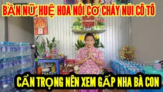 #Huệ Hoa nói về vụ cháy núi cô tô nên xem gấp nha bà con