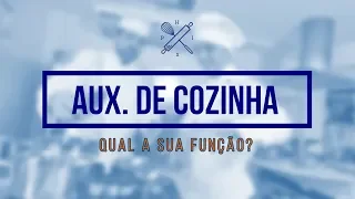 Qual o papel do AUXILIAR de COZINHA?