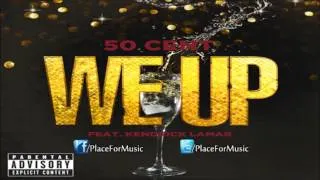 50 Cent - We Up ft. Kendrick Lamar [Final Version]