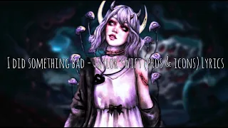 I Did Something Bad - Taylor Swift (Cover by Pros & Icons) Lyrics