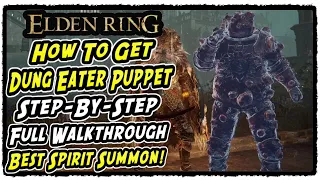 Elden Ring How to Get Dung Eater Puppet Summon in Elden Ring Best Spirit Summon