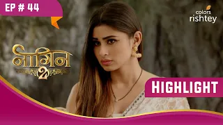 किस मुसीबत में आई  Shivangi? | Naagin S2 | नागिन S2 | Highlight | Ep. 44