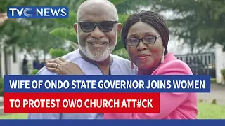 Wife Of Ondo State Governor Joins Women To Protest Owo Church Attack