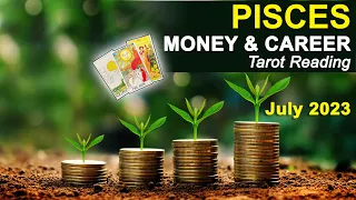 PISCES MONEY & CAREER TAROT "BLOSSOMING ABUNDANCE: HARD WORK DELIVERS SWEET RESULTS" July 2023