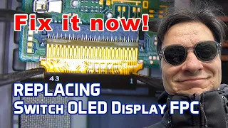 Replacing the Display FPC connector for Nintendo Switch OLED - You Won't Believe How Fragile It Is!