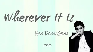 Han Dong Geun- 'Wherever It Is (그 곳 어디든)' (Hwarang: The Beginning OST, Part 1) [Han|Rom|Eng lyrics]