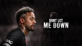 Neymar Jr ► Don't Let Me Down ● Skills & Goals I HD