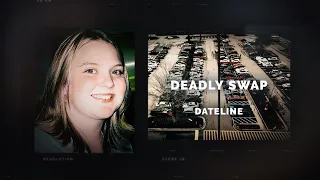 Dateline Episode Trailer: Deadly Swap | Dateline NBC
