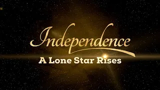 Independence! A Lone Star Rises