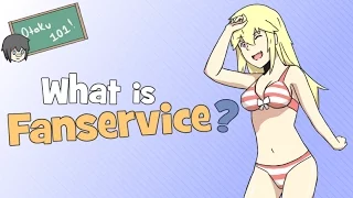 Otaku 101 ▶️「Ep.1」 What is Fanservice in Anime❓ w/Strife