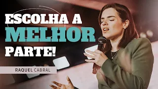 ESCOLHA A MELHOR PARTE | RAQUEL CABRAL | LAGOINHA ALPHAVILLE