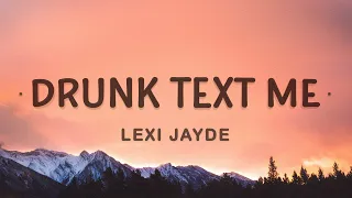 Lexi Jayde - drunk text me (Lyrics)