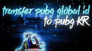 PUBG Global Id Transfer To PUBG Korean Version? | ID Transfer Pubg Global To Pubg KR | Real Method🤫