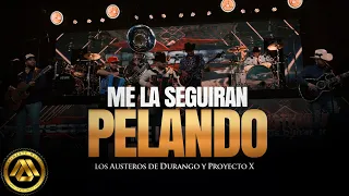 Los Austeros De Durango, Proyecto X - Me La Seguiran Pelando (Video Oficial)