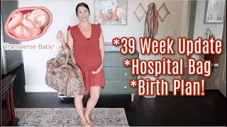 39 Week Pregnancy Update!  Breech Baby! What's In My Hospital Bag & My Birth Plan!