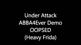 ABBA - Under Attack (ABBA4ever DIDI Mix) OOPSED FRIDA HEAVY!!