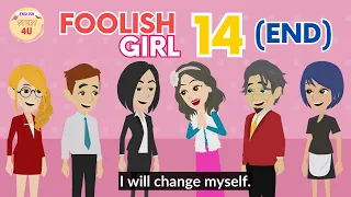 Foolish Girl Episode 14 - Animated Story Rich and Poor - English Story 4U