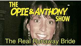 Opie & Anthony: The Real Runaway Bride (04/28-05/16/05)