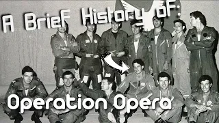 A Brief History of: Operation Opera (Osiraq reactor)