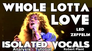 Led Zeppelin - Robert Plant - Whole Lotta Love - Isolated Vocals - Analysis and Tutorial