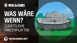 Was wäre wenn? Zusätzliche Panzerplatten [World of Tanks Deutsch]