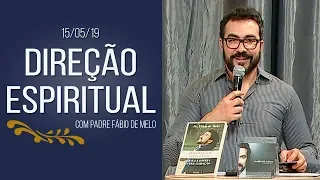 Direção Espiritual com Pe. Fábio de Melo - 15/05/19