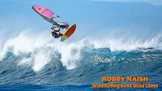 Robby Naish - Windsurfing Kona Wind Lanes