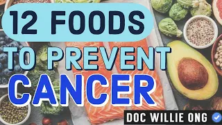12 Foods To Prevent Cancer - By Doctor Willie Ong (Cardiologist & Internist) #24