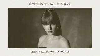 Taylor Swift - So High School (Bridge Background Vocals / Hidden Vocals)