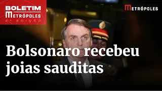 Bolsonaro confirma que ficou com Rolex, joias e caneta que ganhou na Arábia | Boletim Metrópoles 2º