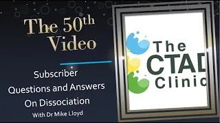 Subscriber Questions and Answers on Dissociation with Dr Mike Lloyd