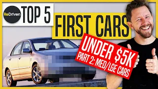 Top 5 First Cars UNDER $5,000 Part 2: Medium/Large Cars | ReDriven